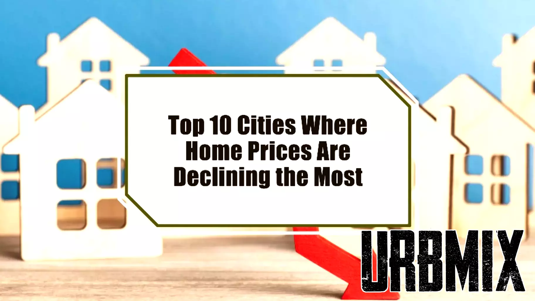 Explore the 10 US Cities with the Sharpest Decline in Home Prices