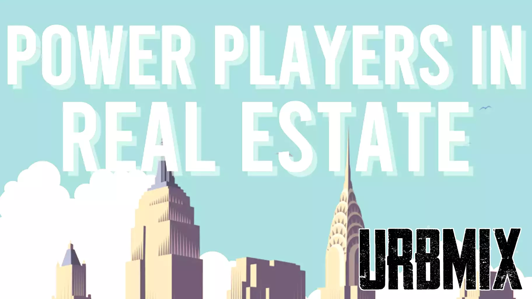 Unveiling the 2025 Real Estate Power Players