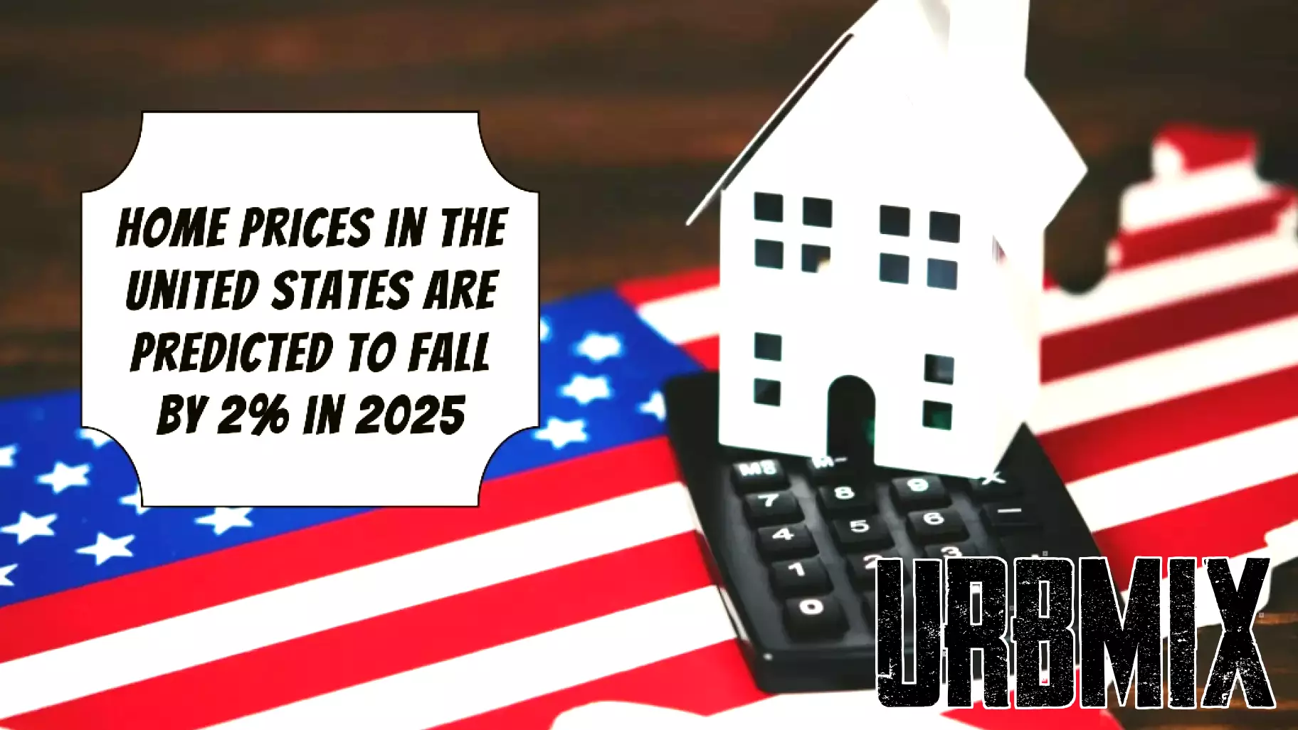 Will US Home Prices Decline in 2025? Insights and Forecasts